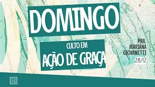 PRA. MARIANA GIOVANETTI - CULTO EM GRAÇA 28/12
