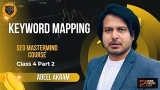 Keyword Mapping Explained | SEO MasterMind Course by Adeel Akram | Class 4 Part 2