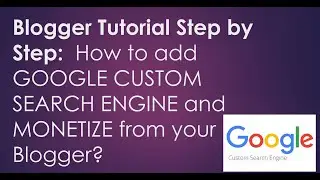 How I made My Blog : How to add CUSTOM SEARCH ENGINE and MONETIZE from your Blogger?