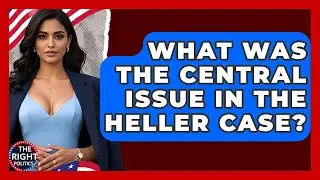 What Was The Central Issue In The Heller Case? - The Right Politics