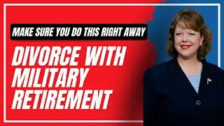 In case of divorce with military retirement, make sure you do this right away