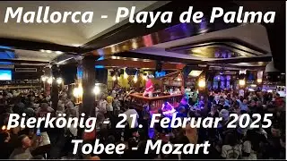 Tobee - Mozart | Bierkönig | Mallorca♥️ | Ballermann🥳| Playa de Palma | 21.02.25 |