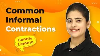 Common Informal Contractions - Dunno, Kinda, Betcha | Informal Contractions | 2024-25