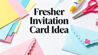 Creative Freshers Invitation Card 💌 Make your juniors feel special!#DIYCard#Freshers2025 #CraftIdeas