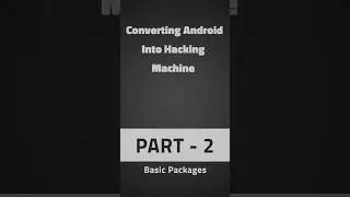 Converting Android Into Hacking Machine - Part 2 | Installation of Basic Packages of Termux  #termux