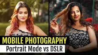 MOBILE PHOTOGRAPHY: OnePlus 7 Pro Portrait Mode Vs DSLR + 5 Tips