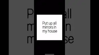 Put up all the mirrors in my house    #makemefamous #relatable #funny  #happy #goodvibes #uplifting