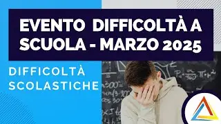 Evento difficolt&agrave; scolastiche - edizione Marzo 2025