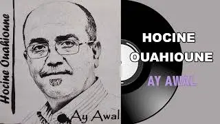 Hocine Ouahioune - Ay awal