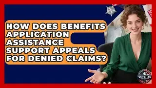 How Does Benefits Application Assistance Support Appeals for Denied Claims?
