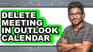 How to Delete Meeting in Outlook Calendar (full Guide)