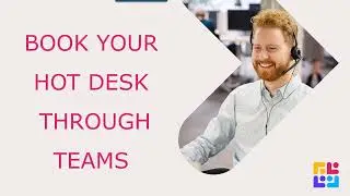 Используйте приложение Bookings в Teams для управления вашими горячими столами!