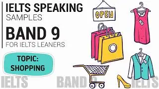 IELTS SPEAKING TEST SAMPLE BAND 9 SERIES 4 (Part 1,2,3): TOPIC - SHOPPING