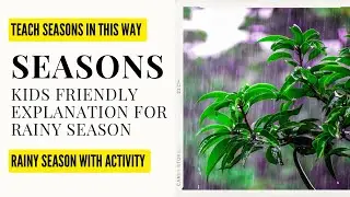 Rainy Season for Kids| Know About the Seasons |Activity for Rainy Seasons| Best Way to Teach Seasons