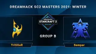 SC2 - TriGGeR vs. Semper - Group B - DreamHack SC2 Masters 2021 Winter - NA