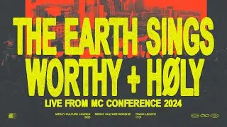 The Earth Sings Worthy (UPPERROOM Cover) + Holy (Live from MC Conference 2024) | Official Live Video