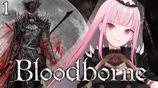 【BLOODBORNE #01】The Reaper Rises to Finish the Job...【SPOILER WARNING】