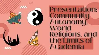Presentation: On Community Autonomy and Dissecting the World Religions Model (School Project)