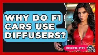 Why Do F1 Cars Use Diffusers? - Pole Position Experts