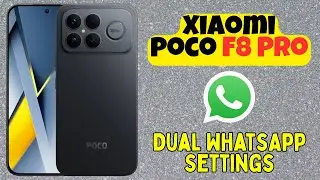 Настройки WhatsApp для Xiaomi Poco F8 Pro с двумя учетными записями | Клонирование WhatsApp для н...