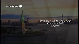 US ELECTION 2020 PROPHECY!!! | Prophet TB Joshua