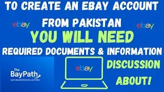 How to Create an eBay Account from Pakistan | Required Documents & Info | eBay Ke Liye Doc Part 04