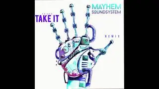 Mayhem Soundsystem - Pa&iuml;aka - Take It Remix Part 1 & 2 #TakeItRemixChallenge