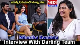 Niharika Konidela Funny Interview With Darling Movie Team | Priyadarshi | Nabha Natesh | Vee9 News
