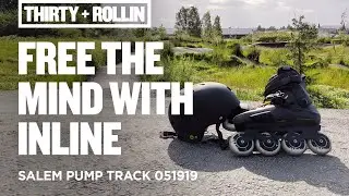 Free the mind with inline. | Salem Pump Track 051919 | Big Wheel Inline Skating