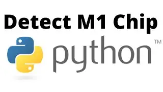 Detect M1 Chip with Python | Check for Mac M1 Chip Python