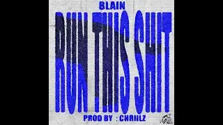 RUN THIS SHIT (OFFICIAL VISUALIZER) - BLAIN (PROD. BY CHRIILZ)