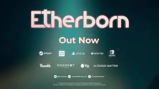 Etherborn | Launch Trailer