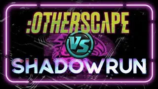 [Otherscape] Shadowrun versus Otherscape