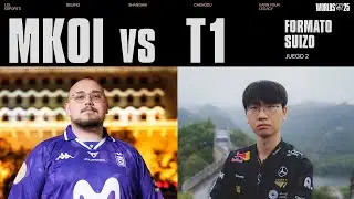 MKOI vs T1 | WORLDS 2025 | FORMATO SUIZO | D10 | Partida 2