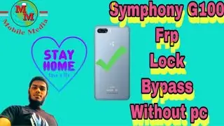 Symphony G100 Frp Lock Bypass Without pc 100% working