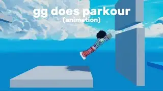 gg does parkour (animation)