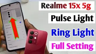 Realme 15x 5g Pulse light setting,Realme 15x 5g ring light setting/call ane par Pulse light on
