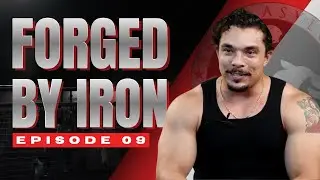 Forged By Iron: How Eric Rebuilt His Life Through Fitness & Discipline | Episode 09