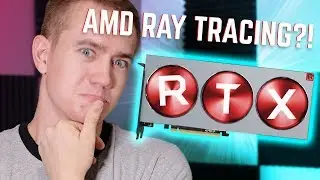 AMD Confirms Ray Tracing Graphics Cards!