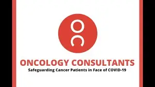 Oncology Consultants: Safeguarding Cancer Patients in Face of COVID-19