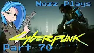 Nozz Plays CYBERPUNK 2077 (PC) [Part 70] TOURNAMENT ARC!