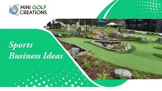 Sports Business Ideas - Mini Golf Creations Brisbane, Australia