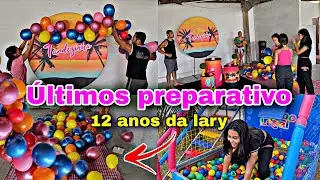 ÚLTIMOS PREPARATIVOS / ARRUMANDO A FESTINHA DE ANIVERSÁRIO DE 12 ANOS DA LARY! SIMPLES MAS COM AMOR