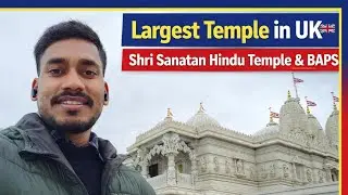 Largest Hindu Temple in UK | BAPS Shri Swaminarayan and Shri Sanatan Hindu Temple, Wembley London