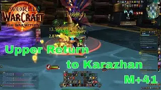 World of Warcraft: Upper Return To Karazhan (M+ 41 Legion Remix)