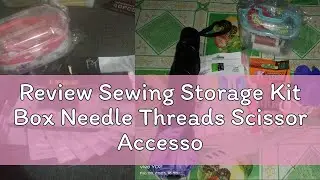 Review Sewing Storage Kit Box Needle Threads Scissor Accessory Storage Box Sundries Storage Box Sew