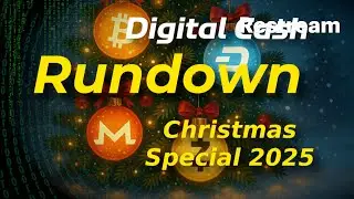 Digital Cash Rundown Christmas Special 2025!