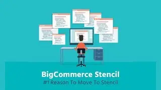 #1 Reason to Upgrade to BigCommerce Stencil