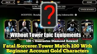 MK Mobile Fatal Sorcerer Tower Match 100 with Beginner Account Gold Characters Diamond Reward