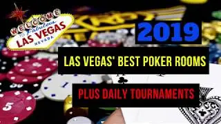 2019 Las Vegas' Best Poker Rooms Plus Daily Poker Tournaments